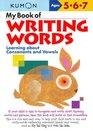 My Book of Writing Words Learning about Consonants and Vowels