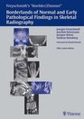 Borderlands of the Normal and Early Pathologic Findings in Skeletal Radiography