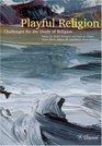 Playful Religion Challenges for the Study of Religion