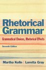 Rhetoric Grammar Grammatical Choices Rhetorical Effects with NEW MyCompLab  Access Card Package