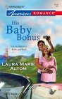 His Baby Bonus (U. S. Marshals, Born and Bred, Bk 3) (Harlequin American Romance, No 1110)
