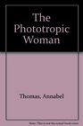 The Phototropic Woman