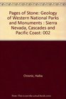 Pages of Stone Geology of Western National Parks and Monuments  Sierra Nevada Cascades and Pacific Coast