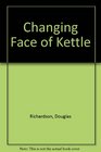 Changing Face of Kettle