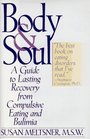 Body  Soul A Guide to Lasting Recovery from Compulsive Eating and Bulimia