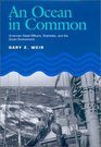 An Ocean in Common American Naval Officers Scientists and the Ocean Environment