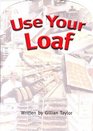Use Your Loaf