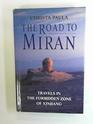 The Road to Miran  Travels in the Forbidden Zone of Xinjiang