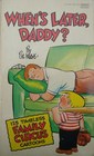 When's Later Daddy