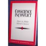 Conscience in Conflict How to Make Moral Choices