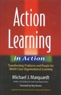 Action Learning in Action  Transforming Problems and People for WorldClass Organizational Learning