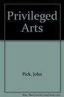 The privileged arts