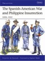 The Spanish-American War and Philippine Insurrection: 1898-1902 (Men-at-Arms)