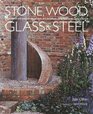 Stone Wood Glass and Steel