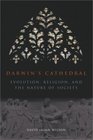 Darwin's Cathedral  Evolution Religion and the Nature of Society