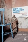 The Death of Christian Britain Understanding secularisation 18002000