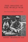 The Origins of the World War Volume I