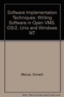 Software Implementation Techniques Writing Software in OpenVMS OS/2 UNIX ans Windows NT