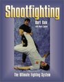 Shootfighting  The Ultimate Fighting System