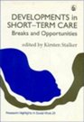 Development in ShortTerm Care Breaks and Opportunities