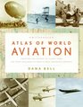 Smithsonian Atlas of World Aviation