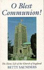 O Blest Communion The Home Life of the Church of England