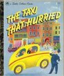 The Taxi That Hurried (Little Golden Book)