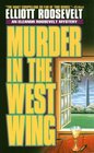 Murder in the West Wing (Eleanor Roosevelt, Bk 11)