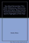 You Must Remember This 1932 Milestones Memories Trivia and Facts News Events Prominent Personalities and Sports Highlights of the Year