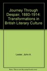 Journey Through Despair 18801914 Transformations in British Literary Culture