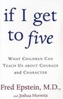 If I Get to Five What Children Can Teach Us About Courage and Character