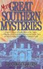 More Great Southern Mysteries: Florida's Fountain of Youth, Ghosts of the Alamo, Lost Maidens of the Okefenokee, Terror on the Natchez Trace and Oth