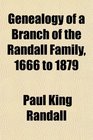 Genealogy of a Branch of the Randall Family, 1666 to 1879