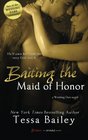 Baiting the Maid of Honor (Wedding Dare, Bk 2)
