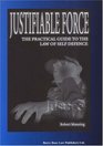 Justifiable Force The Practical Guide to the Law of Self Defence