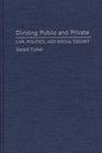 Dividing Public and Private Law Politics and Social Theory