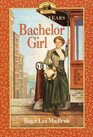 Bachelor Girl (Little House / the Rose Years / Rocky Ridge series)