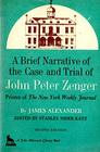 A Brief Narrative on the Case and Trial of John Peter Zenger Printer of the New York Weekly Journal Second Edition