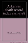 Arkansas death record index 19411948