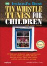 110 Ireland's Best Tin Whistle Tunes for Children: with Guitar Chords (Ireland's Best Collection)