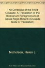 Chronicle of the Third Crusade A Translation of the Itinerarium Peregrinorum Et Gesta Regis Ricardi