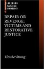 Repair or Revenge Victims and Restorative Justice