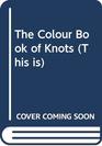 The Colour Book of Knots