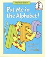 Put Me in the Alphabet A Beginner Workbook About ABC'S