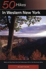 Fifty Hikes in Western New York Walks and Day Hikes from the Cattaraugus Hills to the Genesee Valley