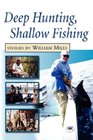 Deep Hunting Shallow Fishing