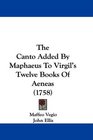 The Canto Added By Maphaeus To Virgil's Twelve Books Of Aeneas