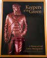 Keepers of the Green A History of Golf Course Management
