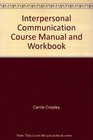 Interpersonal Communication Course Manual and Workbook