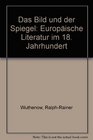 Das Bild und der Spiegel Europaische Literatur im 18 Jahrhundert
